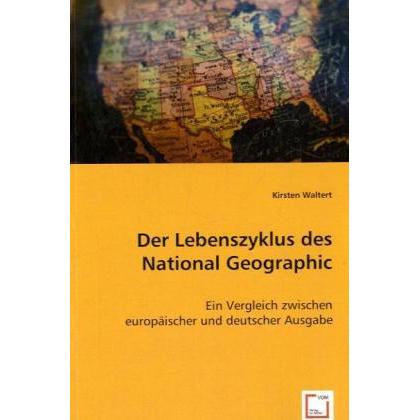 Der Lebenszyklus des National Geographic, Fachbücher von Kirsten Waltert
