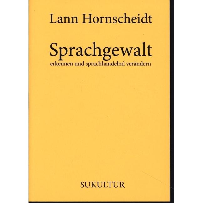 Sprachgewalt erkennen und sprachhandelnd verändern, Fachbücher von Lann Hornscheidt