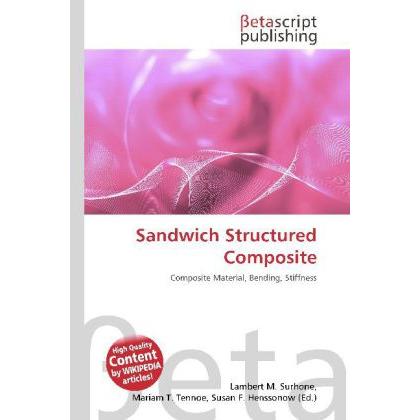 Thumbnail - Sandwich Structured Composite, Fachbücher von Lambert M. Surhone, Miriam T. Timpledon, Susan F. Marseken