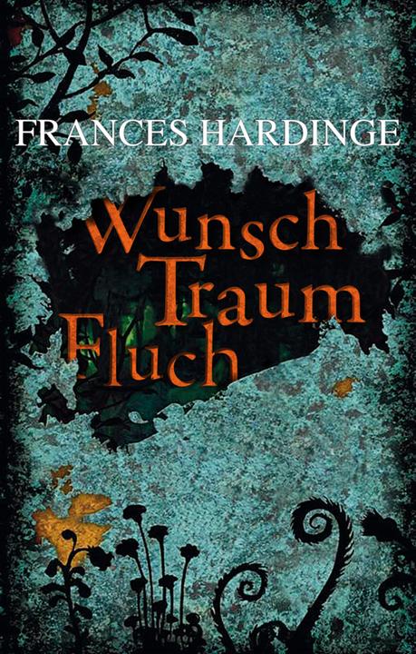 Produktbild Wunsch Traum Fluch (Deutsch, Frances Hardinge, 2013)