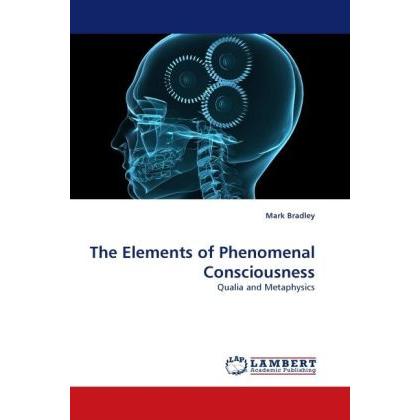 The Elements of Phenomenal Consciousness, Sachbücher von Mark Bradley