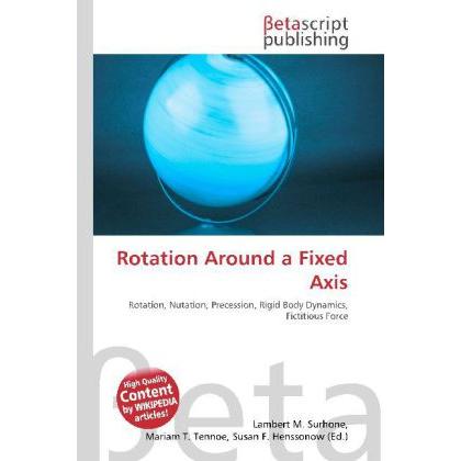 Rotation Around a Fixed Axis, Fachbücher von Lambert M. Surhone, Miriam T. Timpledon, Susan F. Marseken