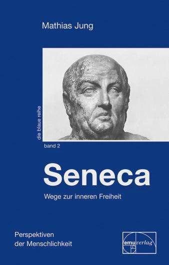Produktbild Seneca - Wege zur inneren Freiheit (Deutsch, Mathias Jung, 2002)
