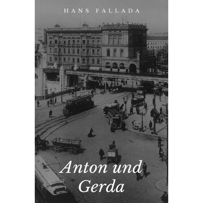 Anton und Gerda, Belletristik von Hans Fallada