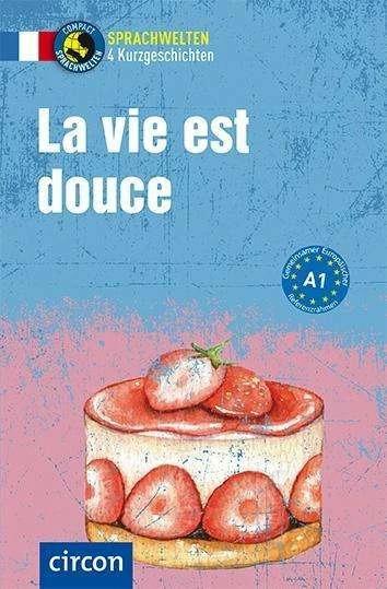 Produktbild La vie est douce (Deutsch, Französisch, Pénélope Martin, Sandrine Famin, 2018)