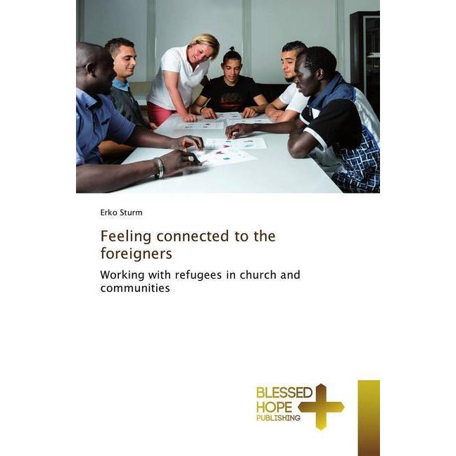 Feeling connected to the foreigners, Sachbücher von Erko Sturm