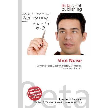 Shot Noise, Fachbücher von Lambert M. Surhone, Miriam T. Timpledon, Susan F. Marseken