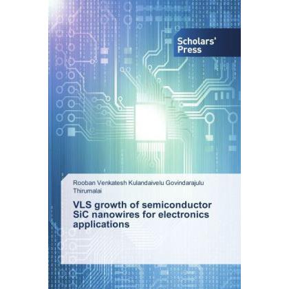 VLS growth of semiconductor SiC nanowires for electronics applications, Fachbücher