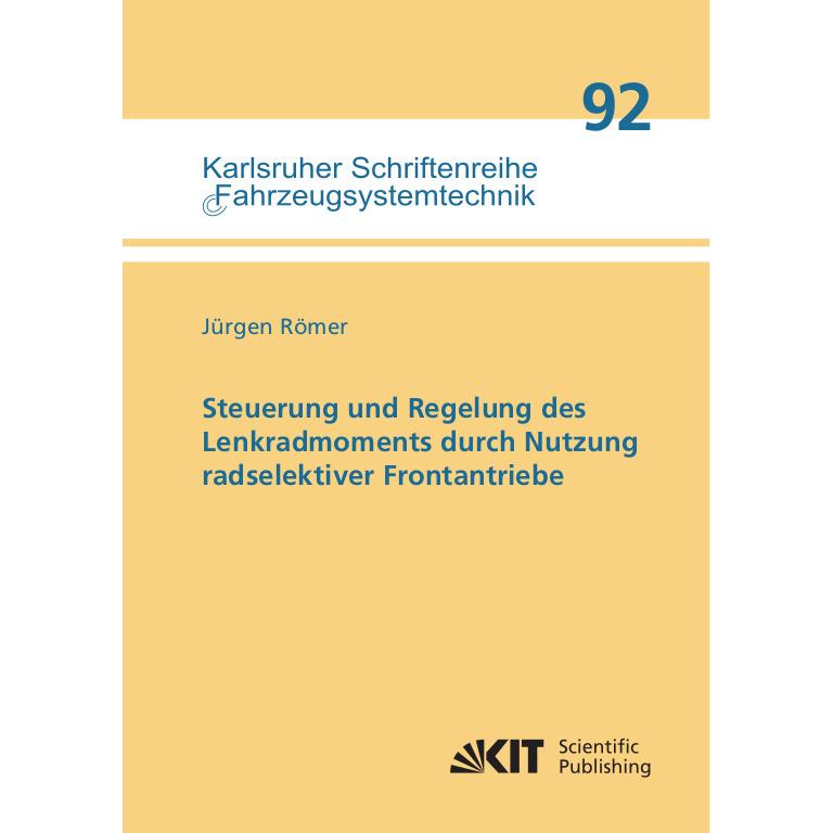 Steuerung und Regelung des Lenkradmoments durch Nutzung radselektiver Frontantriebe, Fachbücher von Jürgen Römer