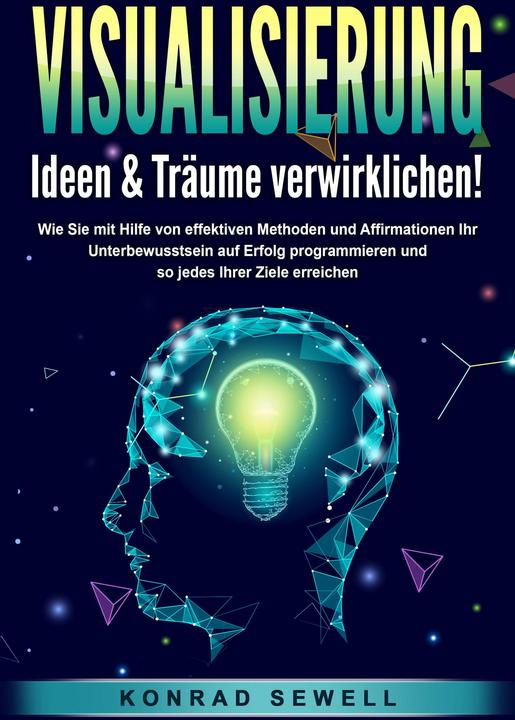 Immagine prodotto Elektrobock VISUALISIERUNG - Ideen & Träume verwirklichen!: Wie Sie mit Hilfe von effektiven Techniken und Affir (Tedesco, Konrad Sewell, 2024)