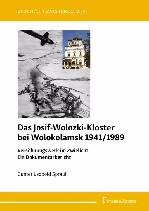 Produktbild Das Josif-Wolozki-Kloster bei Wolokolamsk 1941/1989 (Deutsch, Gunter Leopold Spraul, 2022)