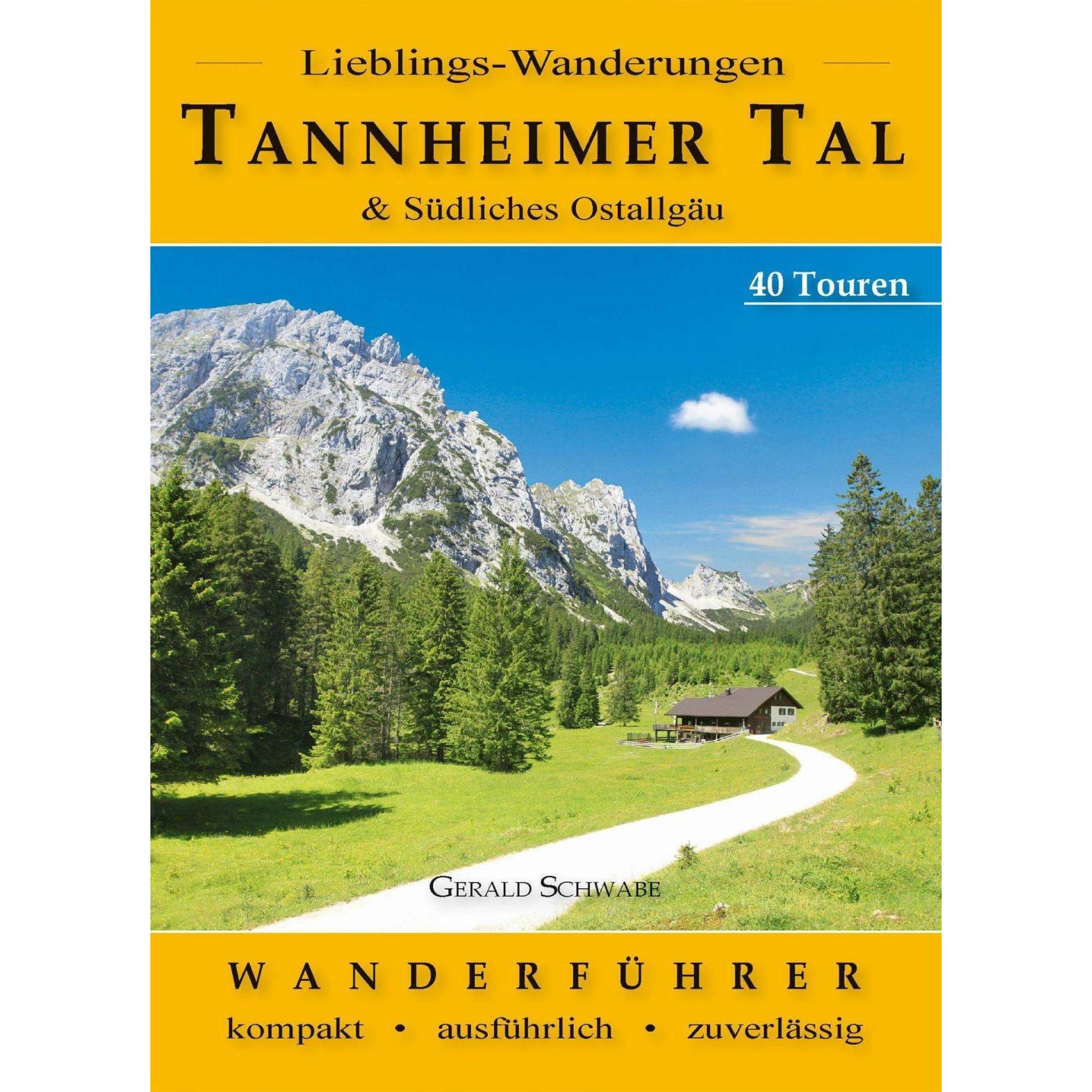 Lieblings-Wanderungen Tannheimer Tal, Ratgeber von Gerald Schwabe
