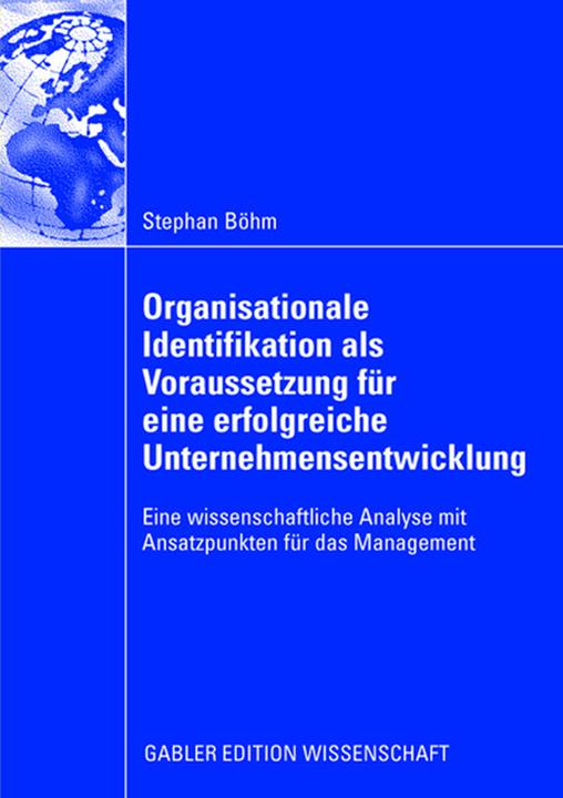 Produktbild Organisationale Identifikation als Voraussetzung für eine erfolgreiche Unternehmensentwicklung (Deutsch, Stephan Böhm, 2008)
