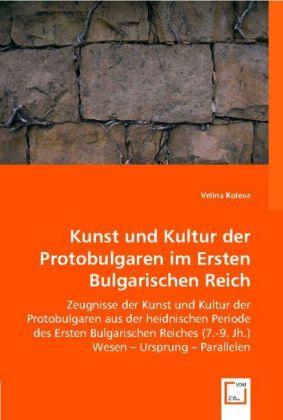 Image du produit Kunst und Kultur der Protobulgaren im Ersten Bulgarischen Reich (Allemand, Velina Koleva, 2008)