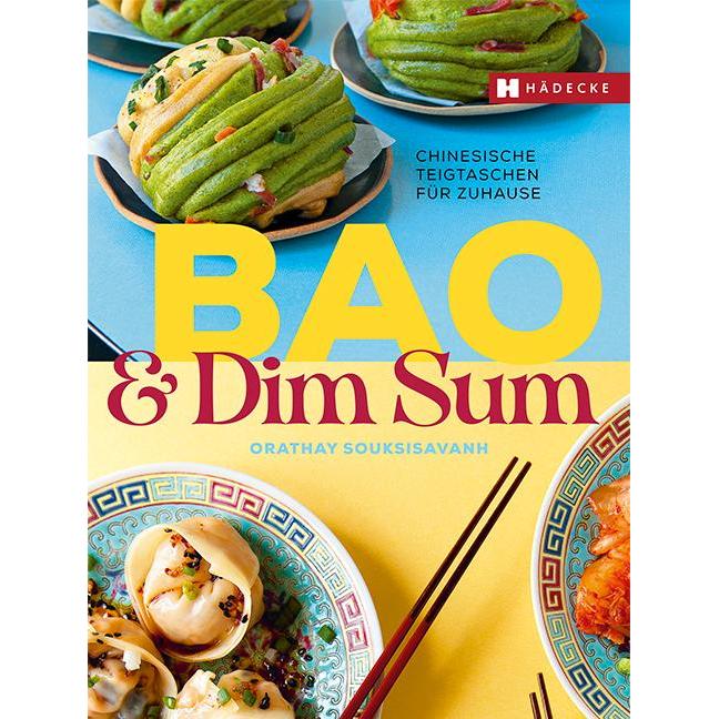 Bao & Dim Sum, Ratgeber von Orathay Souksisavanh, Charlotte Lascève, Stéphanie Bruyère-von Elling