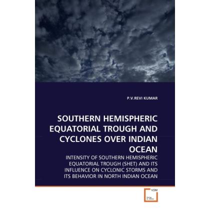 Southern Hemispheric Equatorial Trough And Cyclones Over Indian Ocean, Fachbücher von P. V. R. Kumar