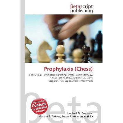 Prophylaxis (Chess), Ratgeber von Lambert M. Surhone, Miriam T. Timpledon, Susan F. Marseken