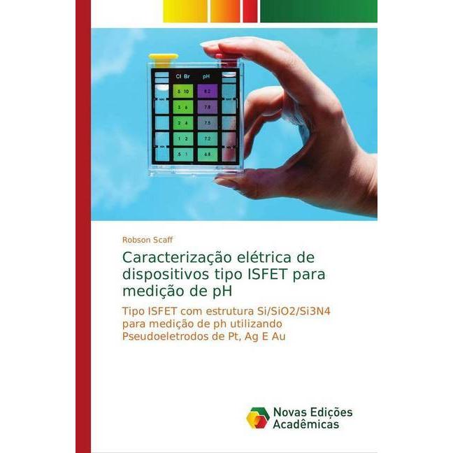 Caracterização elétrica de dispositivos tipo ISFET para medição de pH, Fachbücher von Robson Scaff