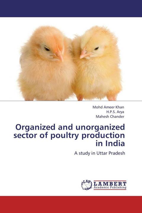Produktbild Organized and unorganized sector of poultry production in India (Deutsch, Mohd Ameer Khan, H.P.S. Arya, Mahesh Chander, 2012)