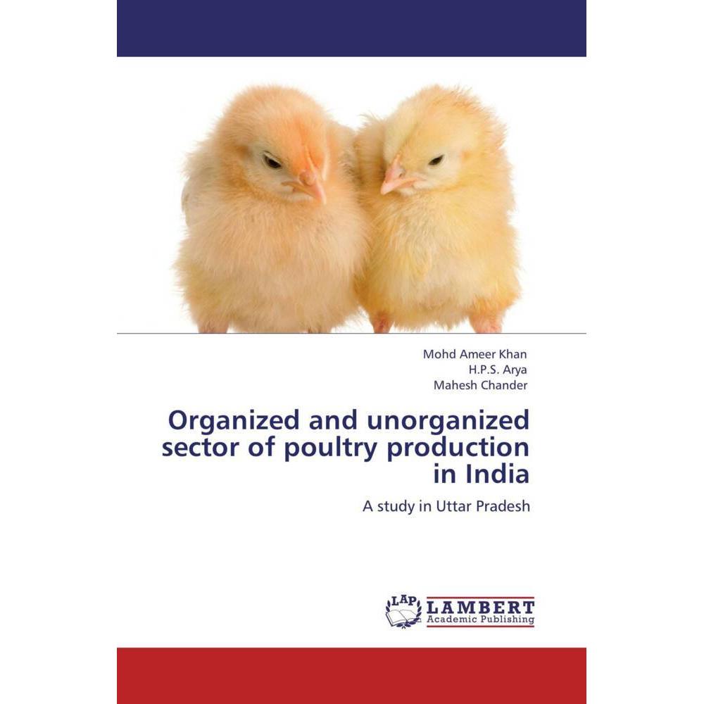 Organized and unorganized sector of poultry production in India, Fachbücher von Mohd Ameer Khan, Mahesh Chander, H.P.S. ...