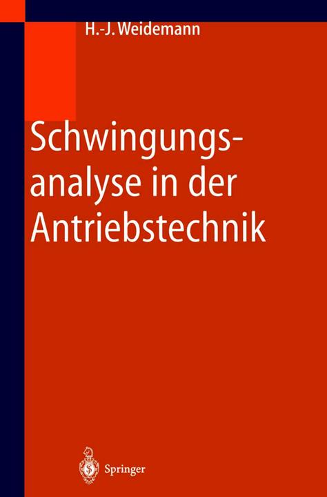 Produktbild Schwingungsanalyse in der Antriebstechnik (Deutsch, Hans-Jürgen Weidemann, 2012)