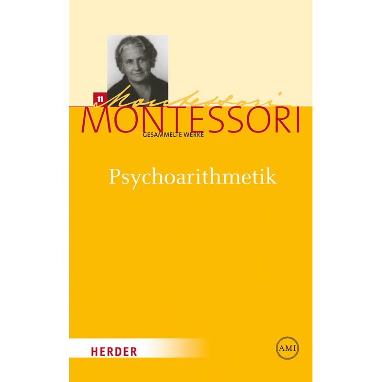 Gesammelte Werke: Gesammelte Werke 11: Psychoarithmetik, Schulbücher von Harold Baumann, Maria Montessori
