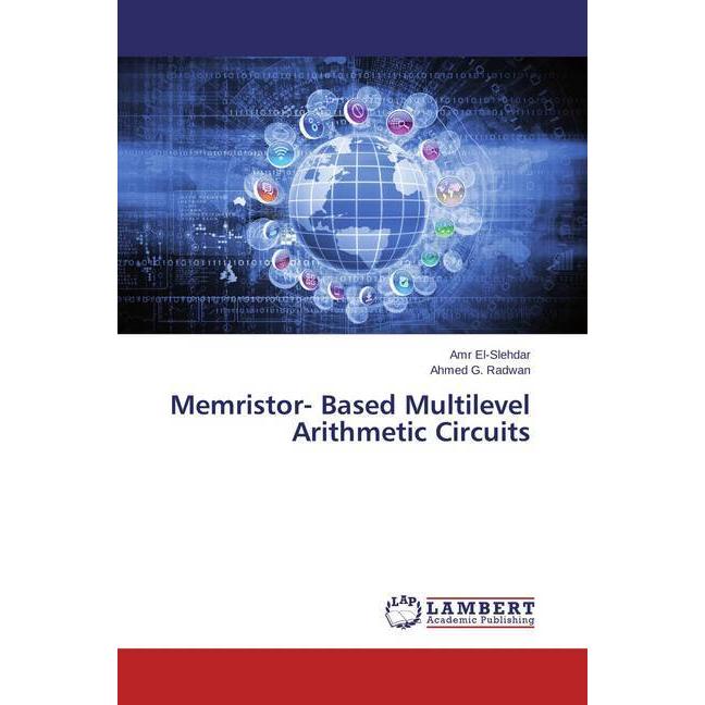 Memristor- Based Multilevel Arithmetic Circuits, Fachbücher von Ahmed G. Radwan, Amr El-Slehdar