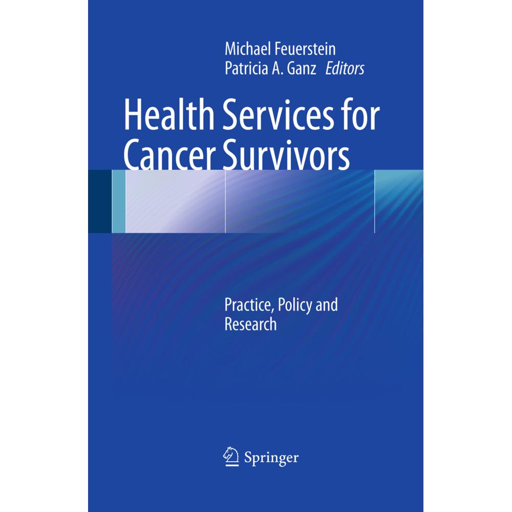 Health Services for Cancer Survivors, Fachbücher von Patricia A. Ganz, Michael Feuerstein