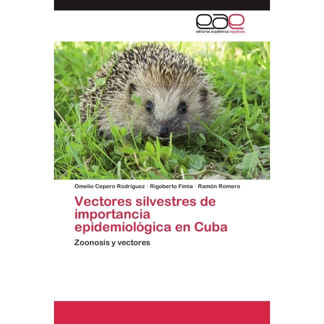 Thumbnail - Vectores silvestres de importancia epidemiológica en Cuba, Fachbücher von Omelio Cepero Rodriguez, Rigoberto Fimia, Ramó...