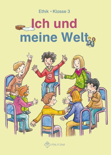 Produktbild Ich und meine Welt. Ethik Klasse 3. Sachsen, Sachsen-Anhalt (Deutsch, Antje Köhler, 2011)