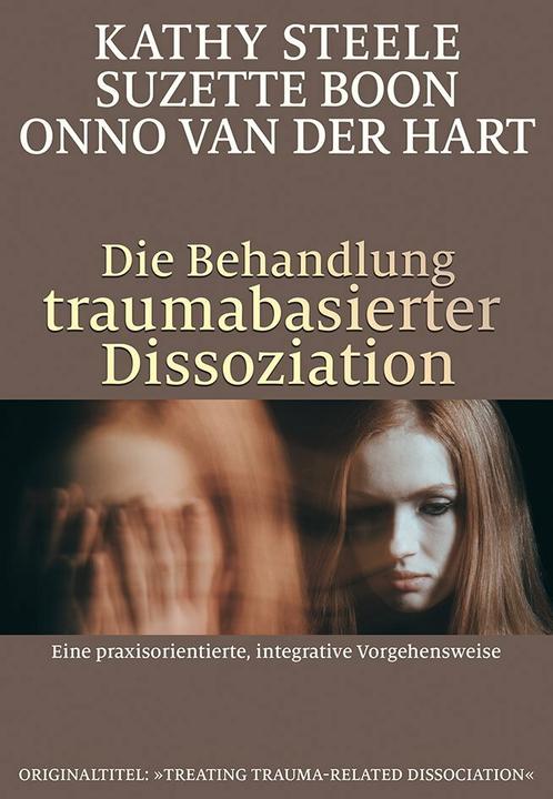 Produktbild Die Behandlung traumabasierter Dissoziation (Deutsch, Kathy/Boon, Onnovander, Steele, Suzette/Hart, 2021)