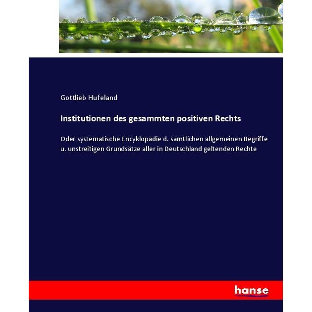 Institutionen des gesammten positiven Rechts, Fachbücher von Gottlieb Hufeland