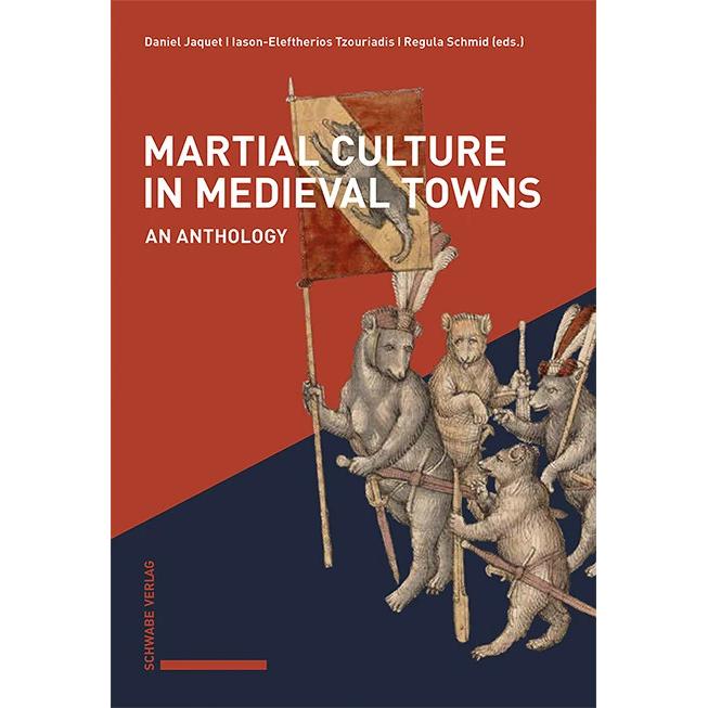 Martial Culture in Medieval Towns, Sachbücher von Regula Schmid, Daniel Jaquet, Iason-Eleftherios Tzouriadis
