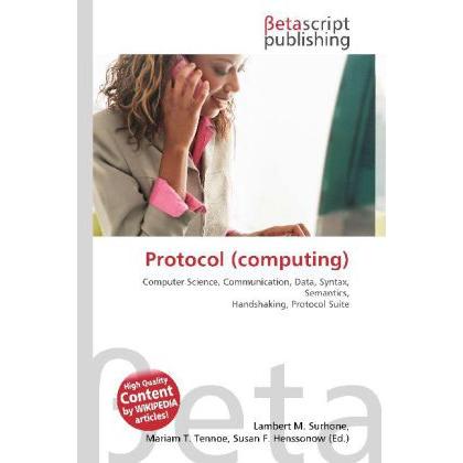Protocol (computing), Fachbücher von Lambert M. Surhone, Miriam T. Timpledon, Susan F. Marseken