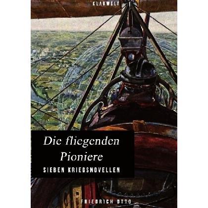 Die fliegenden Pioniere, Sachbücher von Friedrich Otto