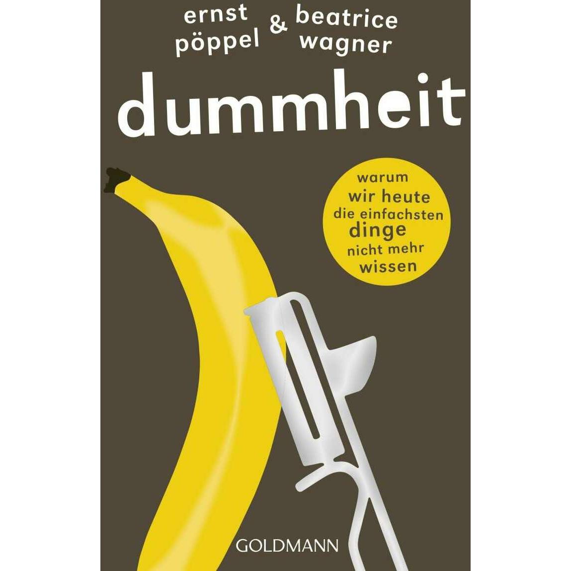 Dummheit, Sachbücher von Ernst Pöppel, Beatrice Wagner