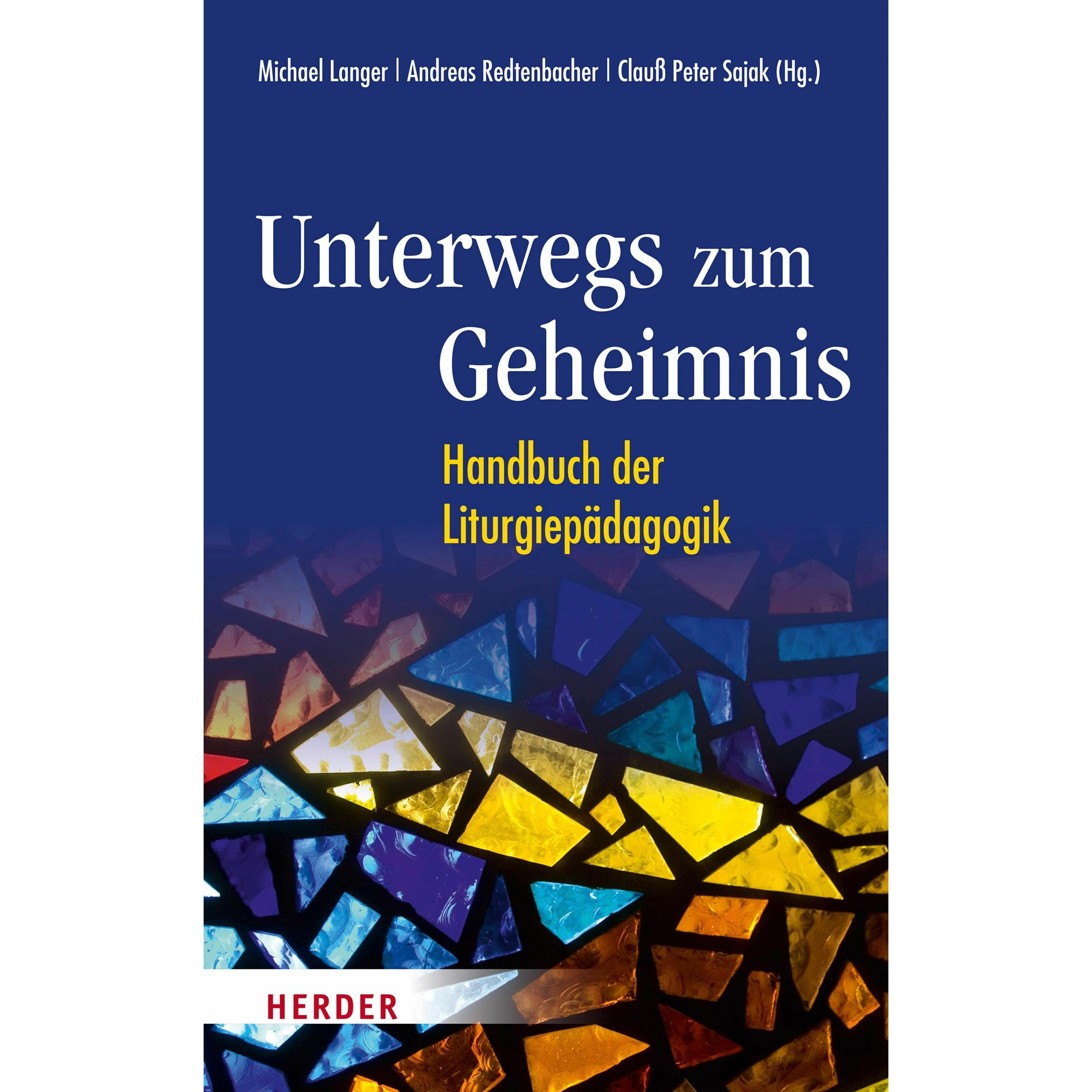 Thumbnail - Unterwegs zum Geheimnis, Fachbücher von Clauß Peter Sajak, Lucia Bossmann, Marco Benini, Andreas Redtenbacher, Michael L...