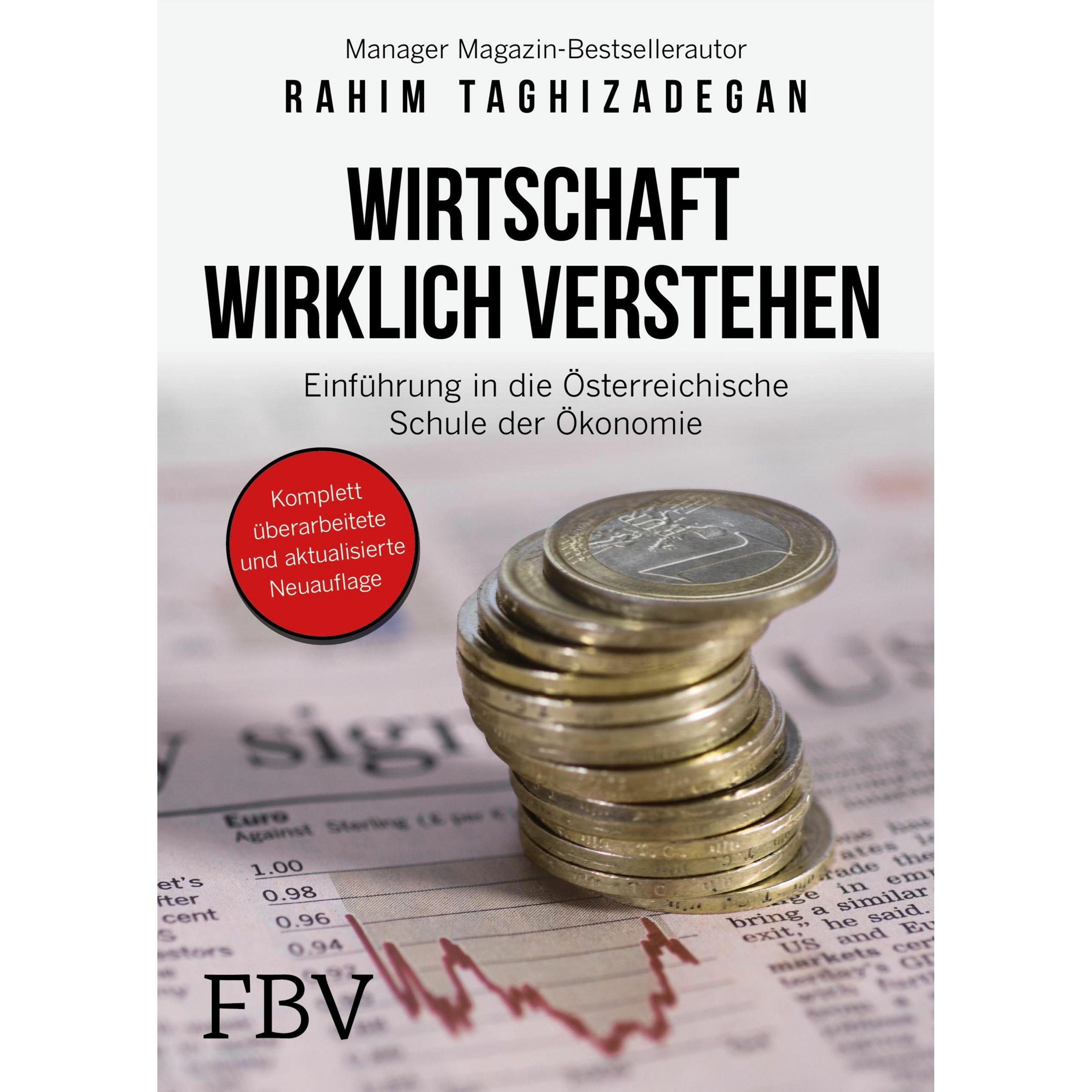 Wirtschaft wirklich verstehen, Fachbücher von Rahim Taghizadegan
