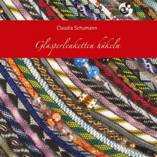 Glasperlenketten häkeln, Sachbücher von Claudia Schumann, Heiko Radermacher, Andreas Michalke