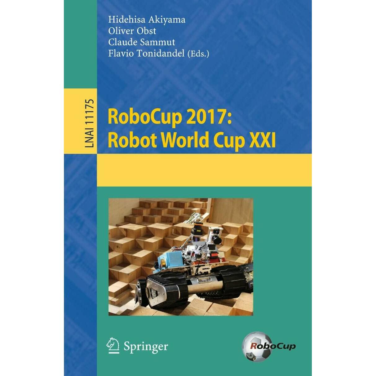 RoboCup 2017: Robot World Cup XXI, Fachbücher von Oliver Obst, Flavio Tonidandel, Hidehisa Akiyama, Claude Sammut