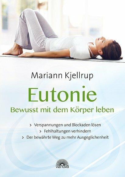 Produktbild Eutonie - Bewusst mit dem Körper leben (Deutsch, Mariann Kjellrup, 2013)