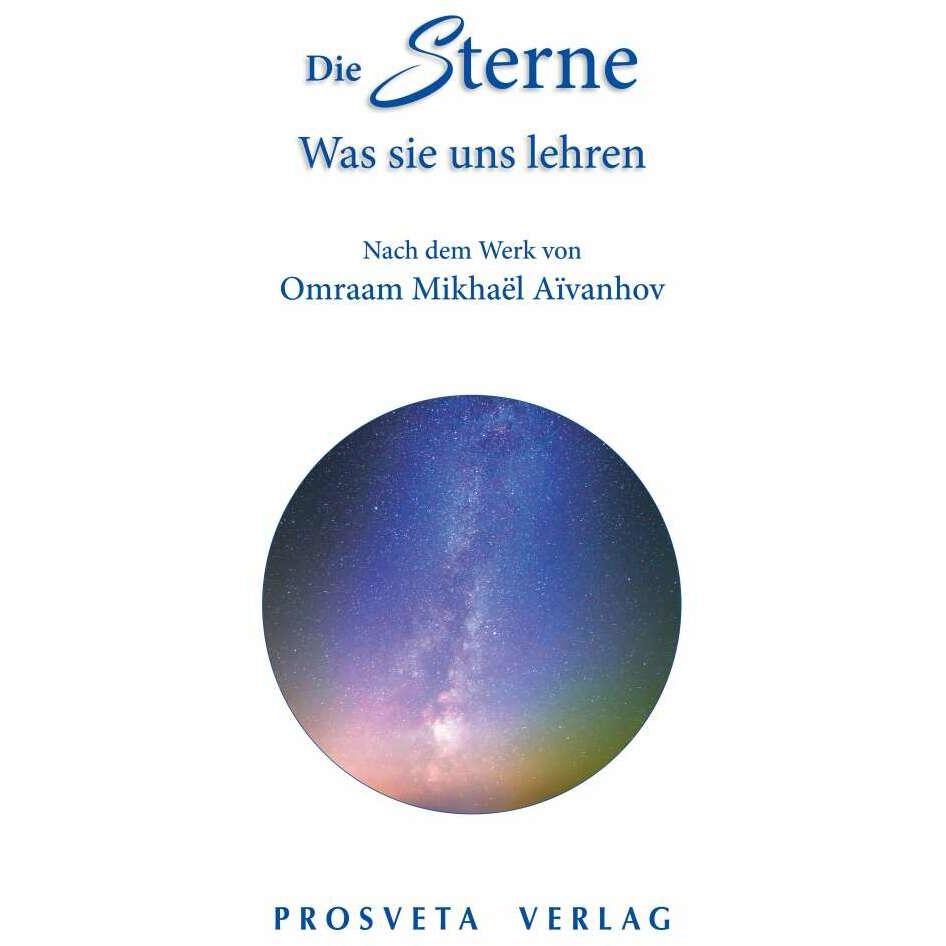 Die Sterne: Was sie uns lehren, Ratgeber von Omraam Mikhal Avanhov