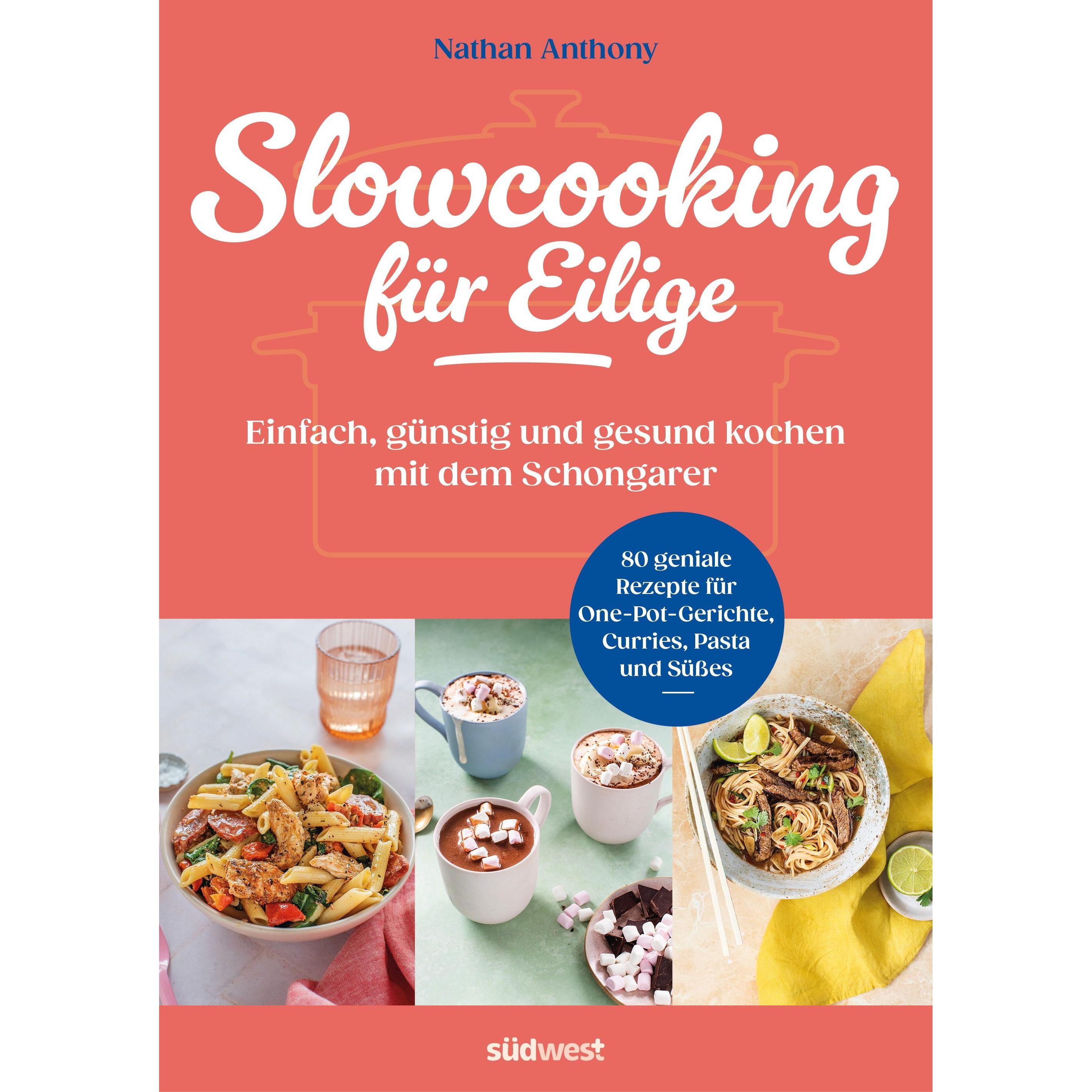 Slowcooking für Eilige, Ratgeber von Nathan Anthony