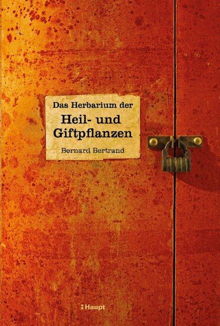 Produktbild Das Herbarium der Heil- und Giftpflanzen (Deutsch, Bernard Bertrand, 2015)
