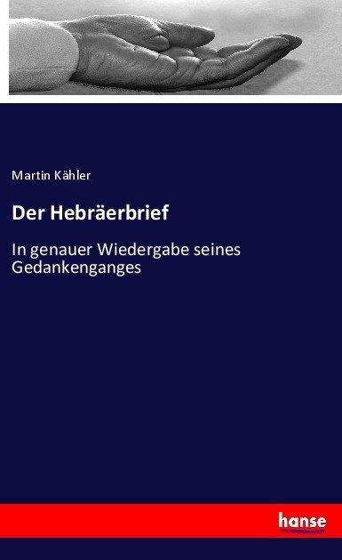 Produktbild Der Hebräerbrief (Deutsch, Martin Kähler, 2017)