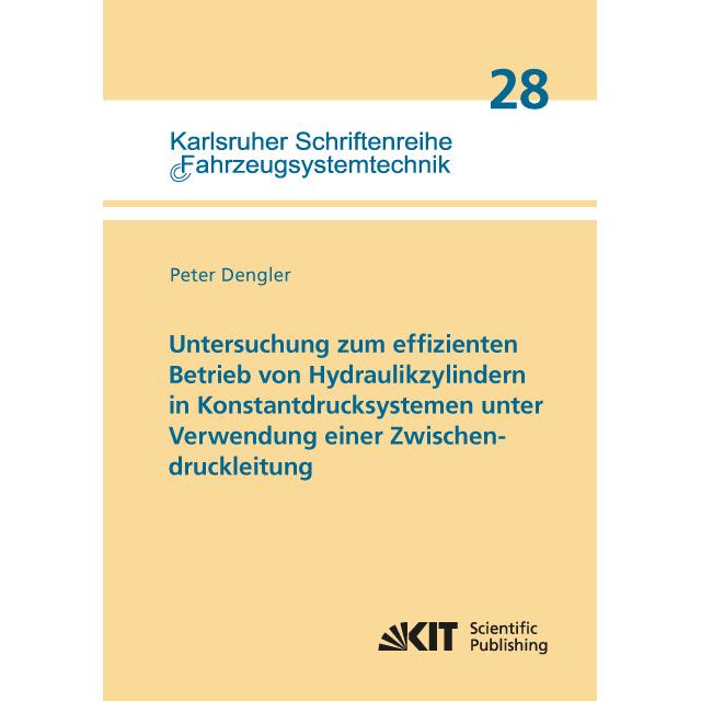 Untersuchung zum effizienten Betrieb von Hydraulikzylindern in Konstantdrucksystemen unter Verwendun, Fachbücher von Pet...