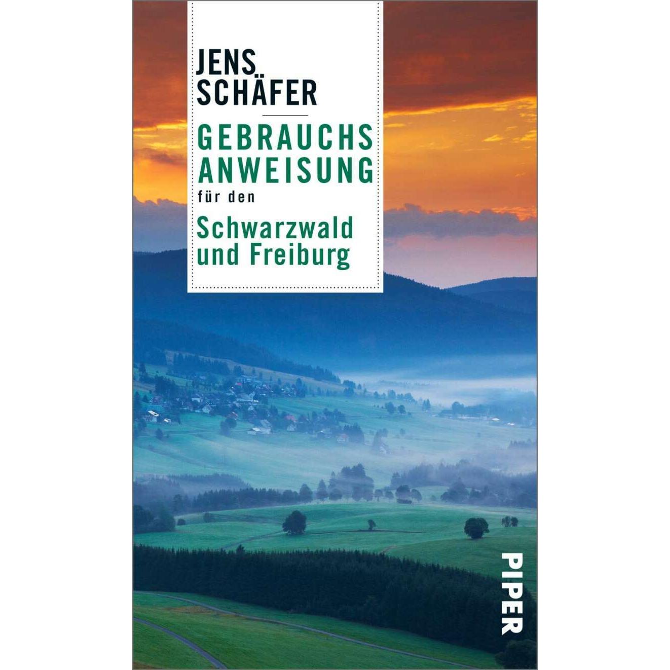 Gebrauchsanweisung für den Schwarzwald und Freiburg, Ratgeber von Jens Schäfer