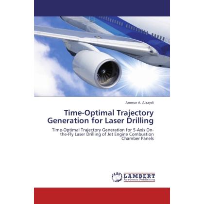 Time-Optimal Trajectory Generation for Laser Drilling, Fachbücher von Ammar A. Alzaydi