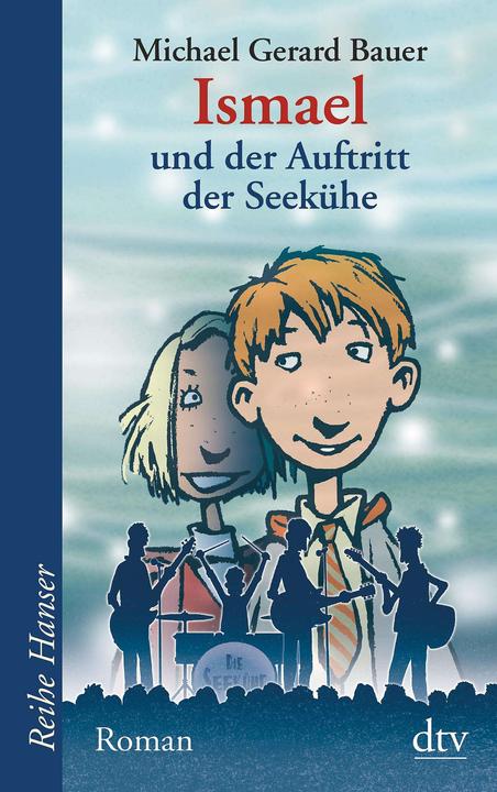 Produktbild Ismael und der Auftritt der Seekühe (Michael Gerard Bauer, Ute Mihr, Deutsch)