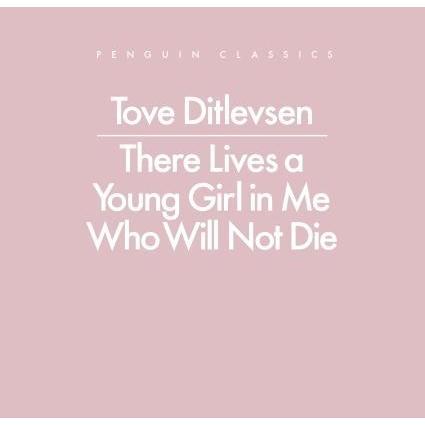 There Lives a Young Girl In Me Who Will Not Die, Belletristik von Ditlevsen Tove
